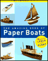 The Amazing Book of Paper Boats: 18 Boats to Fold and Float