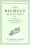 The Richest Man in Town: The Twelve Commandments of Wealth