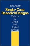 Single-Case Research Designs: Methods for Clinical and Applied Settings