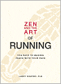 Zen and the Art of Running: The Path to Making Peace with Your Pace