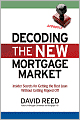 Decoding the New Mortgage Market: Insider Secrets for Getting the Best Loan Without Getting Ripped Off