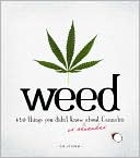Weed: 420 Things You Didn't Know (or Remember) about Cannabis