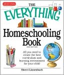 The Everything Homeschooling Book: All you need to create the best curriculum and learning environment for your child