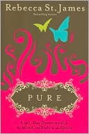 Pure: A 90-Day Devotional for the Mind, the Body, and the Spirit