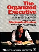 The Organized Executive: New Ways to Manage Time, Paper and People