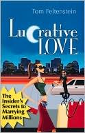Lucrative Love: The Insider's Secrets to Marrying Millions