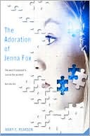 The Adoration of Jenna Fox by Mary E. Pearson: Book Cover
