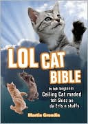 LOLcat Bible: In teh beginnin Ceiling Cat maded teh skiez An da Urfs n stuffs
