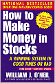 How to Make Money in Stocks: A Winning System in Good Times or Bad