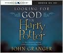 Looking for God in Harry Potter: Is There Christian Meaning in the Bestselling Books?