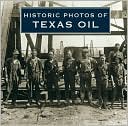Historic Photos of Texas Oil