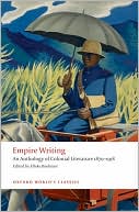Empire Writing: An Anthology of Colonial Literature 1870-1918