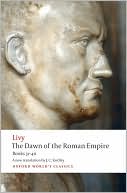 The Dawn of the Roman Empire: Books Thirty-One to Forty