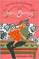 Super Granny: Great Stuff to Do with Your Grandkids