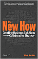 The New How: Creating Business Solutions through Collaborative Strategy