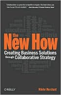 The New How: Creating Business Solutions through Collaborative Strategy