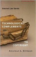 Zittrain's Internet Law Series: Technological Complements to Copyright