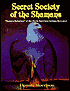 Secret Society of the Shamans - Mystery Religions of the North American Indians Revealed