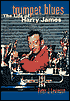Trumpet Blues: The Life of Harry James