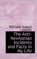 The Anti-Newtonian Incidents And Facts In My Life
