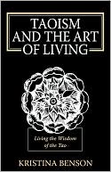 Taoism and the Art of Living: Living the Wisdom of the Tao