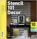 Stencil 101 Decor: Customize Walls, Floors, and Furniture with Oversized Stencil Art