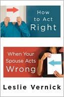 download How to Act Right When Your Spouse Acts Wrong book