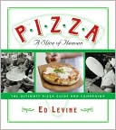Pizza: A Slice of Heaven: The Ultimate Pizza Guide and Companion