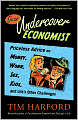 Dear Undercover Economist: Priceless Advice on Money, Work, Sex, Kids, and Life's Other Challenges