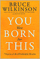 You Were Born for This: Seven Keys to a Life of Predictable Miracles