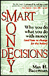 Smart Money Decisions: Why You Do What You Do with Money (and How to Change for the Better)