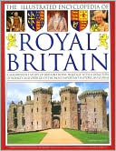 The Illustrated Encyclopedia of Royal Britain