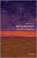 Biography: A Very Short Introduction