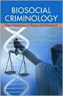 Contemporary Biosocial Criminology: New Directions in Theory and Research
