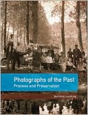 Photographs of the Past: Process and Perservation
