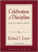 Celebration of Discipline: The Path to Spiritual Growth