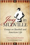 Joy in Mudville: Essays on Baseball and American Life