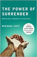 The Power of Surrender: Breaking Through to Revival