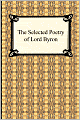 The Selected Poetry Of Lord Byron