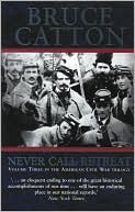 Never Call Retreat: Volume Three in the American Civil War Trilogy (Barnes & Noble Edition)