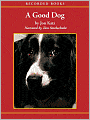 A Good Dog: The Story of Orson, Who Changed My Life