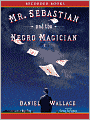 Mr. Sebastian and the Negro Magician