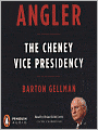 Angler: The Cheney Vice Presidency