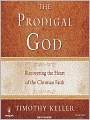 The Prodigal God: Recovering the Heart of the Christian Faith