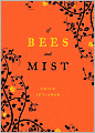 Of Bees and Mist: A Novel