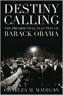 Destiny Calling: How the People Elected Barack Obama