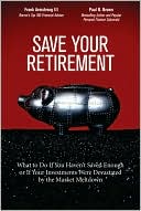Save Your Retirement: What to Do If You Haven't Saved Enough or If Your Investments Were Devastated by the Market Meltdown