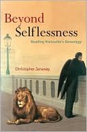 Beyond Selflessness: Reading Nietzsche's Genealogy