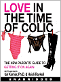Love in the Time of Colic: The New Parents' Guide to Getting It On Again
