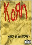 Korn: Who Then Now